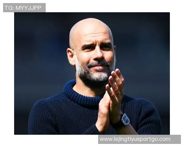 瓜帅若本赛季夺冠是否会考虑离开曼城的可能性分析